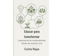 Educar para transformar: sustentabilidad desde una escuela rural