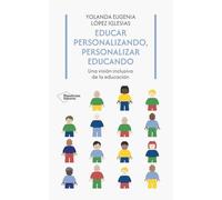 Educar personalizando, personalizar educando: Una visión inclusiva de la educación