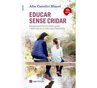Educar Sense Cridar: Acompanyant els fills d'entre quatre i dotze anys en el camí cap a l'autonomia: 57 (Inspira)