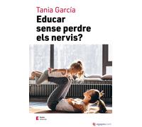 Educar sense perdre els nervis | Tania García