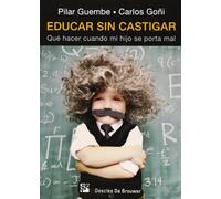 Educar sin castigar: Qué hacer cuando mi hijo se porta mal (AMAE)