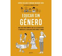 Educar sin género: Una guía para romper con los estereotipos y fomentar la igualdad entre niñas y niños (Superfamilias)