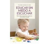 Educar Sin Miedo A Escuchar