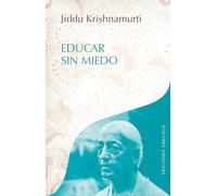 Educar sin miedo (OBRAS DE KRISNHAMURTI)