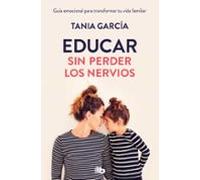 Educar Sin Perder Los Nervios