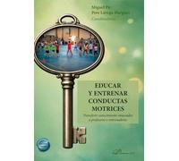 Educar y entrenar conductas motrices: Transferir conocimiento innovador a profesores y entrenadores