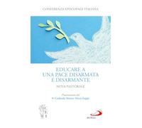 Educare a una pace disarmata e disarmante. Nota pastorale (I Papi del terzo millennio)