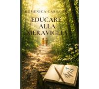 EDUCARE ALLA MERAVIGLIA: Il viaggio tra filosofia e desiderio di conoscere