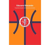 Educare giocando. L'importanza del gioco nell'educazione dei bambini