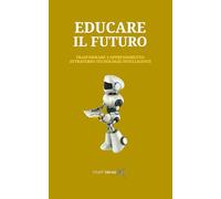 EDUCARE IL FUTURO: TRASFORMARE L'APPRENDIMENTO ATTRAVERSO TECNOLOGIE INTELLIGENTI