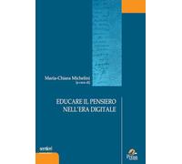 Educare il pensiero nell'era digitale (Sentieri e scenari postmoderni)