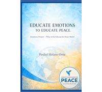 Educate Emotions to educate peace: Emotions project: Pillar of the educate for peace model