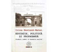 Educatie, politica si propaganda. Studenti romani in Germania nazista