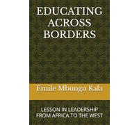 EDUCATING ACROSS BORDERS: LESSON IN LEADERSHIP FROM AFRICA TO THE WEST