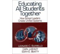 Educating All Students Together: How School Leaders Create Unified Systems by Leonard C. Burrello (2000-09-21)