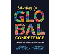 Educating for Global Competence: Preparing Our Students to Engage the World