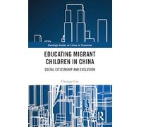 La educación de los niños migrantes en China – Ciudadanía social y exclusión