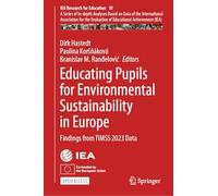 Educating Pupils for Environmental Sustainability in Europe: Findings from TIMSS 2023 Data: 18 (IEA Research for Education, 18)