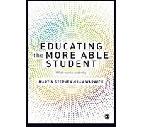 [Educating the More Able Student: What Works and Why] [By: Stephen, Martin] [April, 2015]