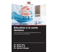 Éducation à la santé dentaire: Une révolution en matière de prévention dans le domaine de la santé dentaire