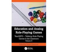 Education and Analog Role-Playing Games: TeachRPG - Tabletop Role-Playing Games in the Classroom, Volume II: 2