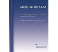 Education and CETA: A coordination guide for adult education and vocational administrators