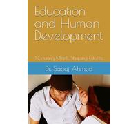 Education and Human Development: Nurturing Minds, Shaping Futures