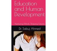 Education and Human Development: Nurturing Minds, Shaping Futures