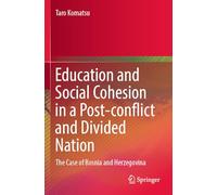 Education and Social Cohesion in a Post-conflict and Divided Nation: The Case of Bosnia and Herzegovina