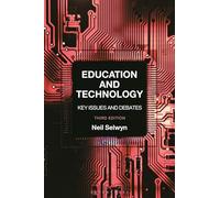 Education and Technology: Key Issues and Debates