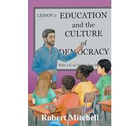 Education and the Culture of Democracy With a K-12 Curriculum Outline