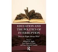 Education and the Politics of Interruption: Does the Right Always Win?