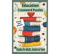 Education Crossword Puzzles: Easy-to-Read Crosswords to Boost Vocabulary & Memory, For Adults, Seniors & Teens.
