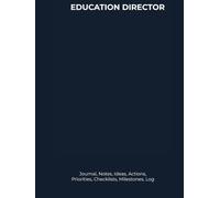 EDUCATION DIRECTOR: Journal, Notes, Ideas, Actions, Priorities, Checklists, Milestones, Log | Daily Goals, Time Management & Notes Tool & To-Do List ... - Great for Office Gifts & Workplace Meetings