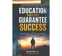 Education Does Not Guarantee Success: The Reality School Doesn't Teach About Money and Success