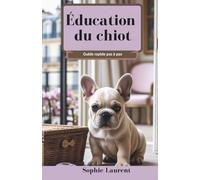 Éducation du chiot: Guide rapide pas à pas