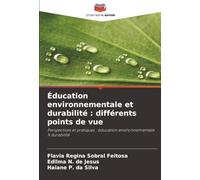 Éducation environnementale et durabilité : différents points de vue: Perspectives et pratiques : éducation environnementale X durabilité