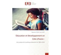 Éducation et Développement en Côte d'Ivoire :: Une analyse de la politique éducative de 1960 à 2023