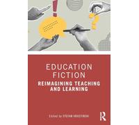 Education Fiction: Reimagining Teaching and Learning