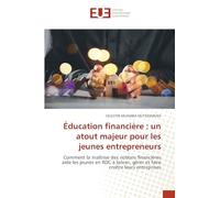 Éducation financière: un atout majeur pour les jeunes entrepreneurs