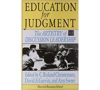 Education for Judgment: The Artistry of Discussion Leadership ('Harvard Business Review' Paperback)