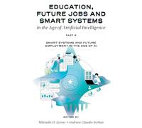 Education, Future Jobs and Smart Systems in the Age of Artificial Intelligence, Part B: Smart Systems and Future Employment in the Age of AI