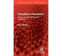 Education in Recession: Crisis in County Hall and Classroom (Routledge Revivals)
