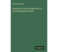 Education in South Carolina Prior to and During the Revolution
