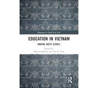 Education in Vietnam: Making Haste Slowly (Education in South East Asia)