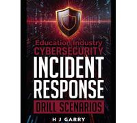 Education Industry Cybersecurity Incident Response Drill Scenarios