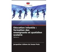 Éducation infantile: formation des enseignants et quotidien scolaire