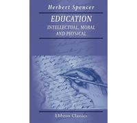 Education: Intellectual, Moral and Physical