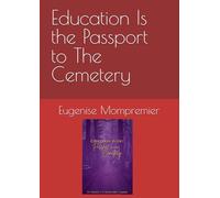 Education Is The Passport To The Cemetery