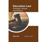 Education Law: Principles, Policies and Practice